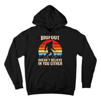 Bigfoot Doesnt Believe In You Either Bigfoot Doesn't Plus Size Tall Hoodie