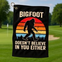 Bigfoot Doesnt Believe In You Either Bigfoot Doesn't Plus Size Golf Towel