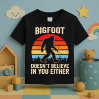 Bigfoot Doesnt Believe In You Either Bigfoot Doesn't Plus Size Toddler T-Shirt