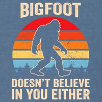 Bigfoot Doesnt Believe In You Either Bigfoot Doesn't Plus Size Garment-Dyed Sweatshirt