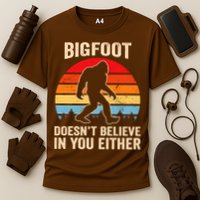 Bigfoot Doesnt Believe In You Either Bigfoot Doesn't Plus Size Performance Shirt