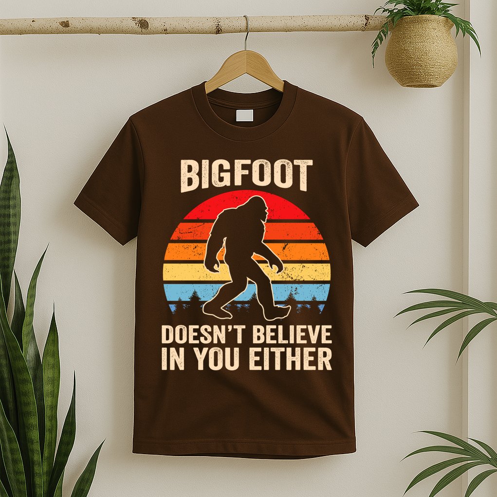 Bigfoot Doesnt Believe In You Either Bigfoot Doesn't Plus Size T-Shirt