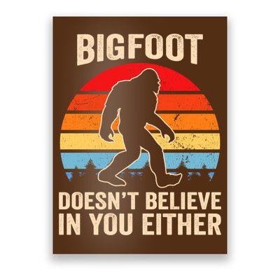 Bigfoot Doesnt Believe In You Either Bigfoot Doesn't Plus Size Poster