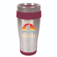 Bigfoot Doesnt Believe In You Either Bigfoot Doesn't Plus Size 16oz Travel Tumbler