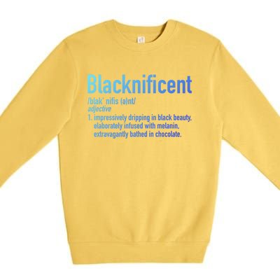 Blacknificent Definition Black History Black Pride Cool Gift Premium Crewneck Sweatshirt