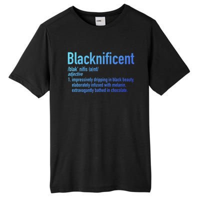 Blacknificent Definition Black History Black Pride Cool Gift Tall Fusion ChromaSoft Performance T-Shirt