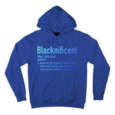 Blacknificent Definition Black History Black Pride Cool Gift Tall Hoodie