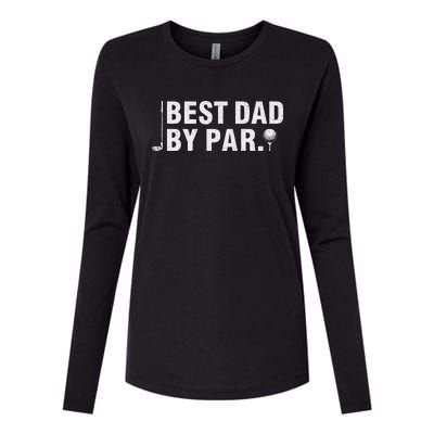 Best Dad By Par Funny Golf Daddy Fathers Day Birthday Gifts Womens Cotton Relaxed Long Sleeve T-Shirt