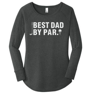 Best Dad By Par Funny Golf Daddy Fathers Day Birthday Gifts Women's Perfect Tri Tunic Long Sleeve Shirt