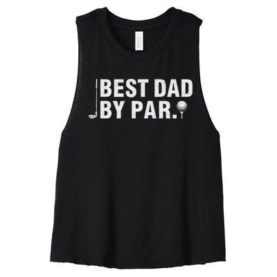 Best Dad By Par Funny Golf Daddy Fathers Day Birthday Gifts Women's Racerback Cropped Tank