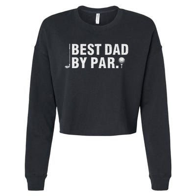 Best Dad By Par Funny Golf Daddy Fathers Day Birthday Gifts Cropped Pullover Crew