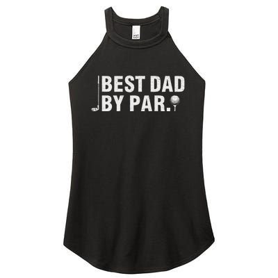 Best Dad By Par Funny Golf Daddy Fathers Day Birthday Gifts Women's Perfect Tri Rocker Tank