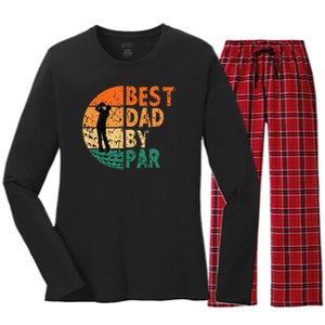 Best Dad By Par Golf Father's Day Golfing Funny Women's Long Sleeve Flannel Pajama Set 