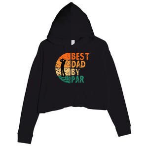 Best Dad By Par Golf Father's Day Golfing Funny Crop Fleece Hoodie