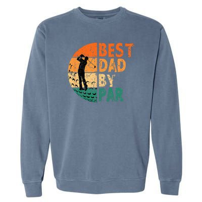 Best Dad By Par Golf Father's Day Golfing Funny Garment-Dyed Sweatshirt