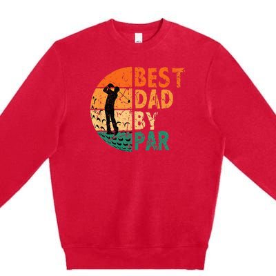 Best Dad By Par Golf Father's Day Golfing Funny Premium Crewneck Sweatshirt