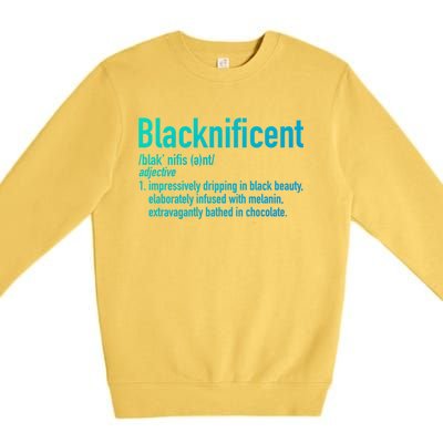 Blacknificent Definition Black History Black Pride Cool Gift Premium Crewneck Sweatshirt