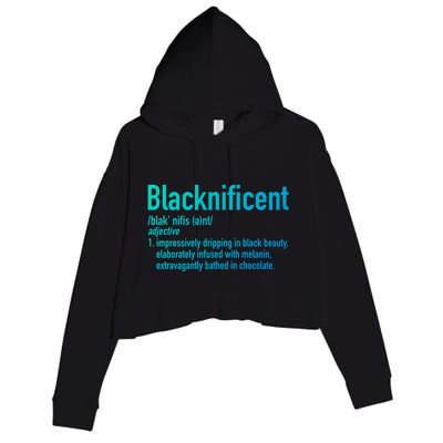 Blacknificent Definition Black History Black Pride Cool Gift Crop Fleece Hoodie