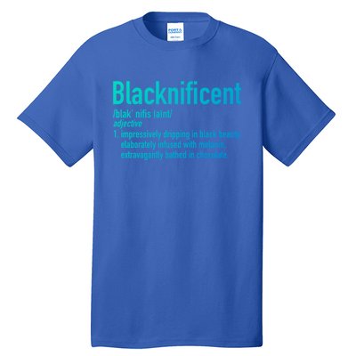 Blacknificent Definition Black History Black Pride Cool Gift Tall T-Shirt