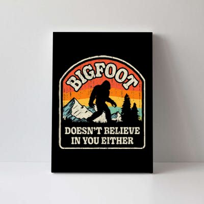 Bigfoot Doesn't Believe In You Either Funny Sasquatch Retro Canvas