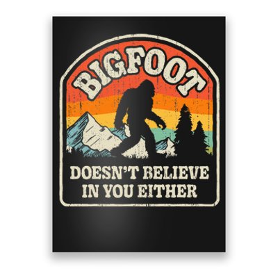 Bigfoot Doesn't Believe In You Either Funny Sasquatch Retro Poster