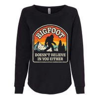 Bigfoot Doesn't Believe In You Either Funny Sasquatch Retro Womens California Wash Sweatshirt