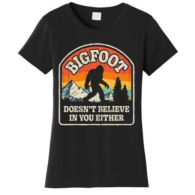 Bigfoot Doesn't Believe In You Either Funny Sasquatch Retro Women's T-Shirt