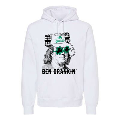 Ben Drankin Benjamin Franklin Funny St Patricks Day Premium Hoodie