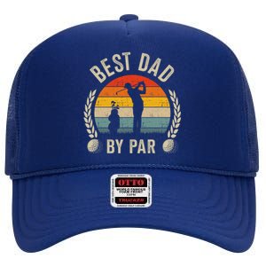 Best Dad By Par For Golf Fathers Day Birthday Christmas Meaningful Gift High Crown Mesh Back Trucker Hat