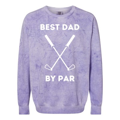 Best Dad By Par Funny Golf Design For Dads And Fathers Gift Colorblast Crewneck Sweatshirt