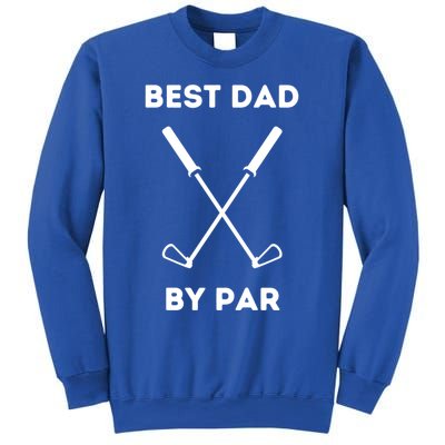 Best Dad By Par Funny Golf Design For Dads And Fathers Gift Sweatshirt