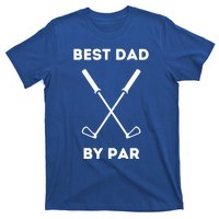 Best Dad By Par Funny Golf Design For Dads And Fathers Gift T-Shirt