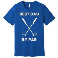 Best Dad By Par Funny Golf Design For Dads And Fathers Gift Premium T-Shirt