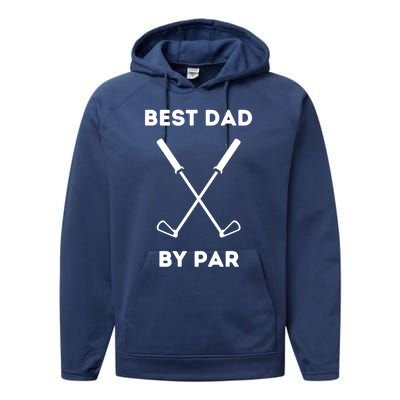 Best Dad By Par Funny Golf Design For Dads And Fathers Gift Performance Fleece Hoodie