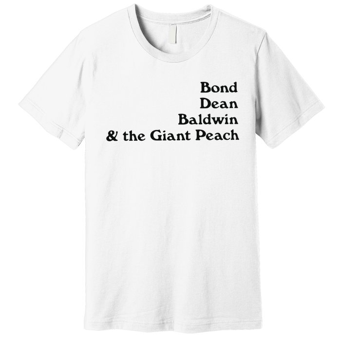 Bond Dean Baldwin The Giant Peach Premium T-Shirt