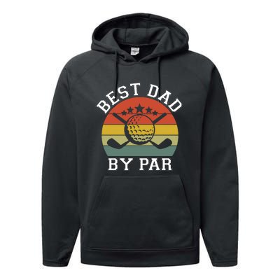 Best Dad By Par Golfinspired FatherS Day Graphic Performance Fleece Hoodie