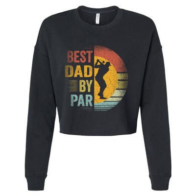 Best Dad By Par Golfing Golfer FatherS Day Golf Lover Gift Cropped Pullover Crew