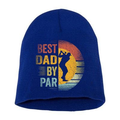 Best Dad By Par Golfing Golfer FatherS Day Golf Lover Gift Short Acrylic Beanie