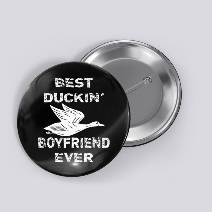 Best Duckin Boyfriend Ever Funny Duck Hunter Hunting Gift Button