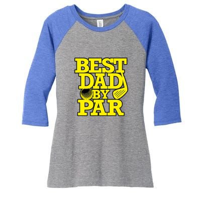 Best Dad By Par Golf Lover Father's Day Gift For Dad Women's Tri-Blend 3/4-Sleeve Raglan Shirt