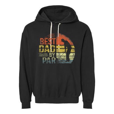 Best Dad By Par Retro Vintage Fathers Day Golf Lover Golfer Garment-Dyed Fleece Hoodie