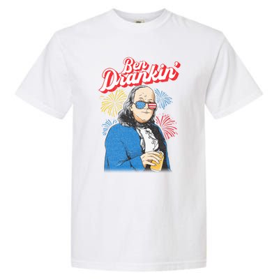 Ben Drankin’ Benjamin Drankin July 4th Ben Drankin Great Gift Garment-Dyed Heavyweight T-Shirt