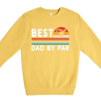 Best Dad By Par Golf Funny Golf Golfing FatherS Day Golfer Great Gift Premium Crewneck Sweatshirt