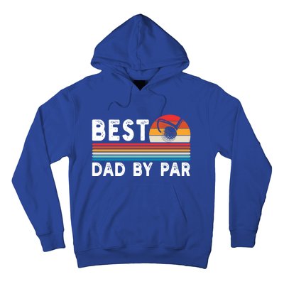 Best Dad By Par Golf Funny Golf Golfing FatherS Day Golfer Great Gift Hoodie