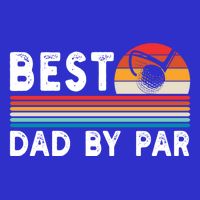 Best Dad By Par Golf Funny Golf Golfing FatherS Day Golfer Great Gift Tall T-Shirt
