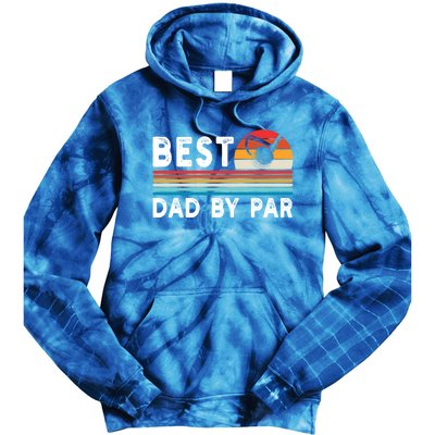 Best Dad By Par Golf Funny Golf Golfing FatherS Day Golfer Great Gift Tie Dye Hoodie