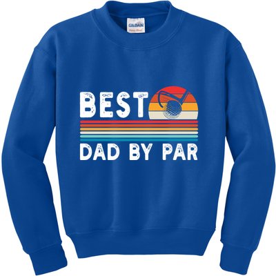 Best Dad By Par Golf Funny Golf Golfing FatherS Day Golfer Great Gift Kids Sweatshirt