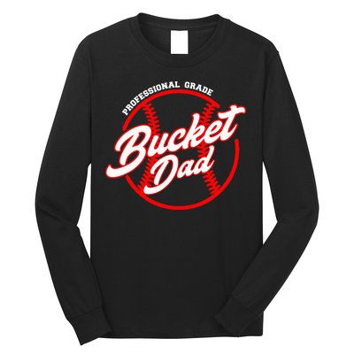 Bucket Dad Baseball Softball Pitcher Catcher Long Sleeve Shirt