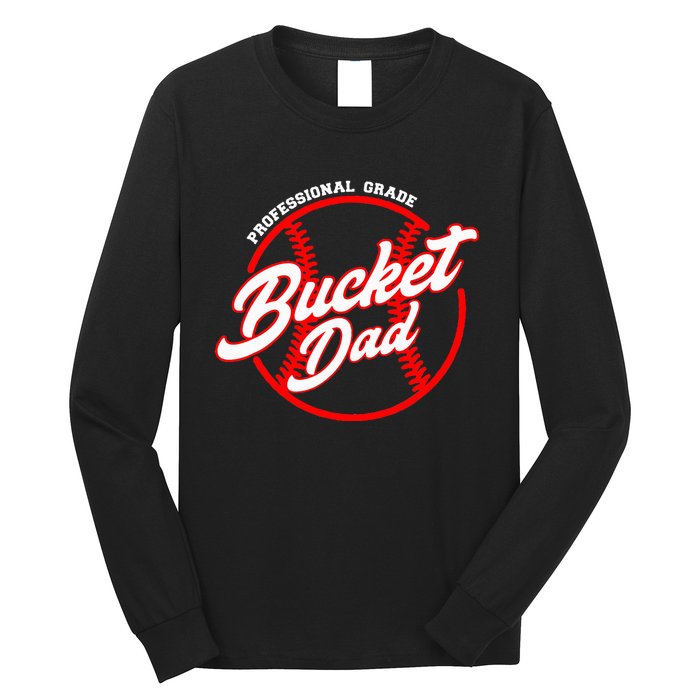 Bucket Dad Baseball Softball Pitcher Catcher Long Sleeve Shirt