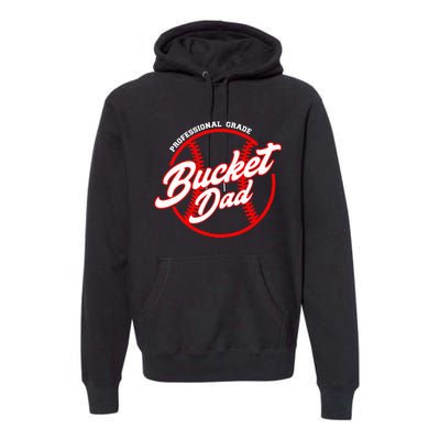 Bucket Dad Baseball Softball Pitcher Catcher Premium Hoodie